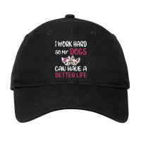 I Work Hard For Women Adjustable Cap | Artistshot