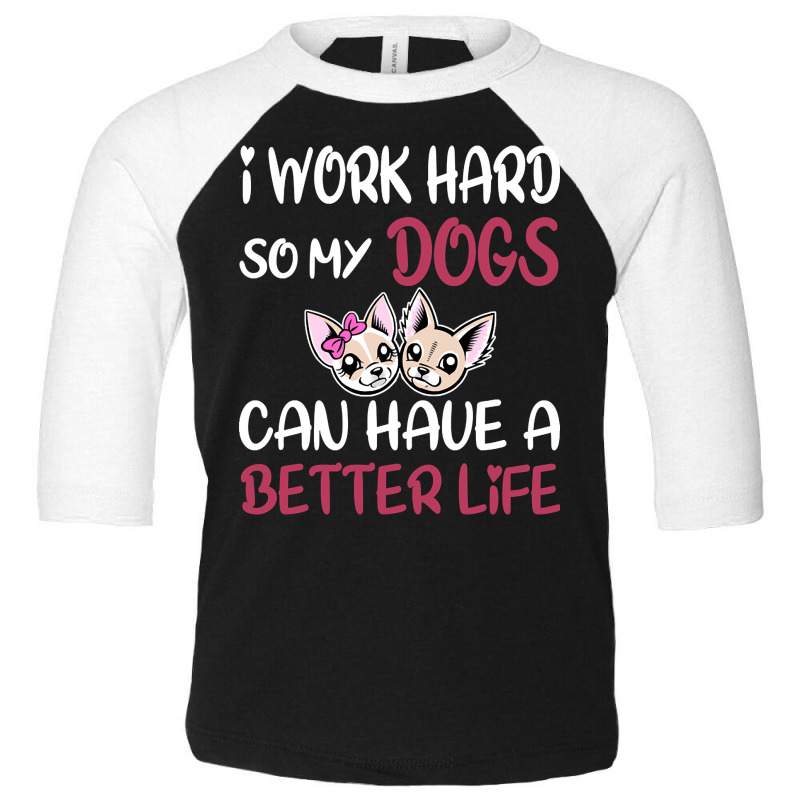 I Work Hard For Women Toddler 3/4 Sleeve Tee by Kanmopsuk45 | Artistshot