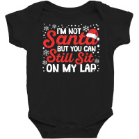 I'm Not Santa But You Can Still Sit On My Lap Christmas Pjs Sweatshirt Baby Bodysuit | Artistshot