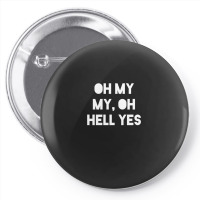 Oh My My Pin-back Button | Artistshot