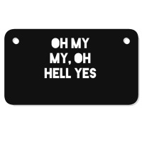 Oh My My Motorcycle License Plate | Artistshot