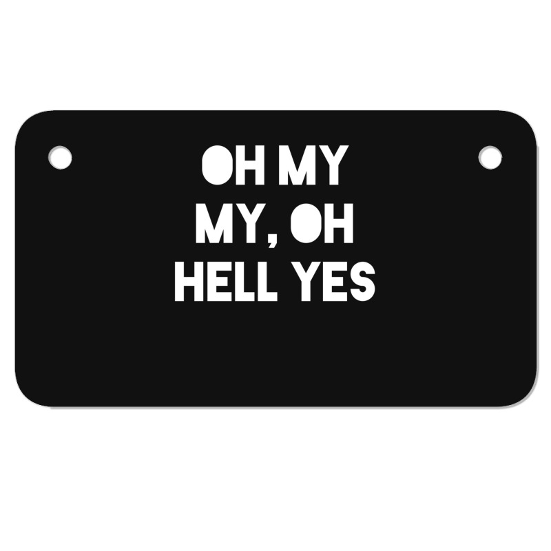 Oh My My Motorcycle License Plate | Artistshot