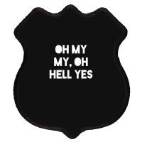 Oh My My Shield Patch | Artistshot