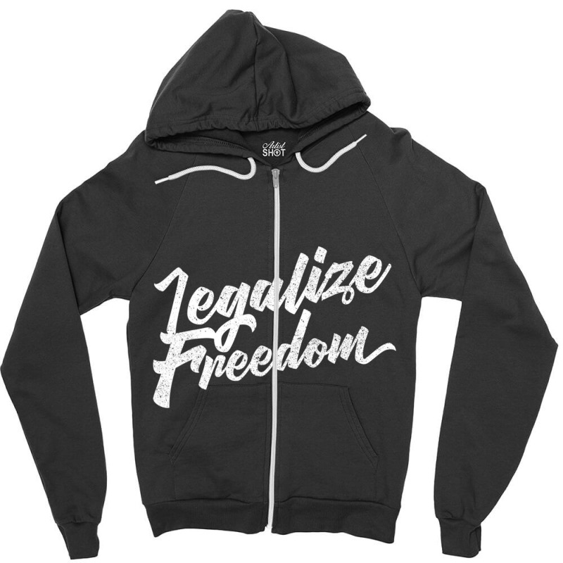 Legalize Freedom Libertarian Zipper Hoodie by Mata Gibson | Artistshot