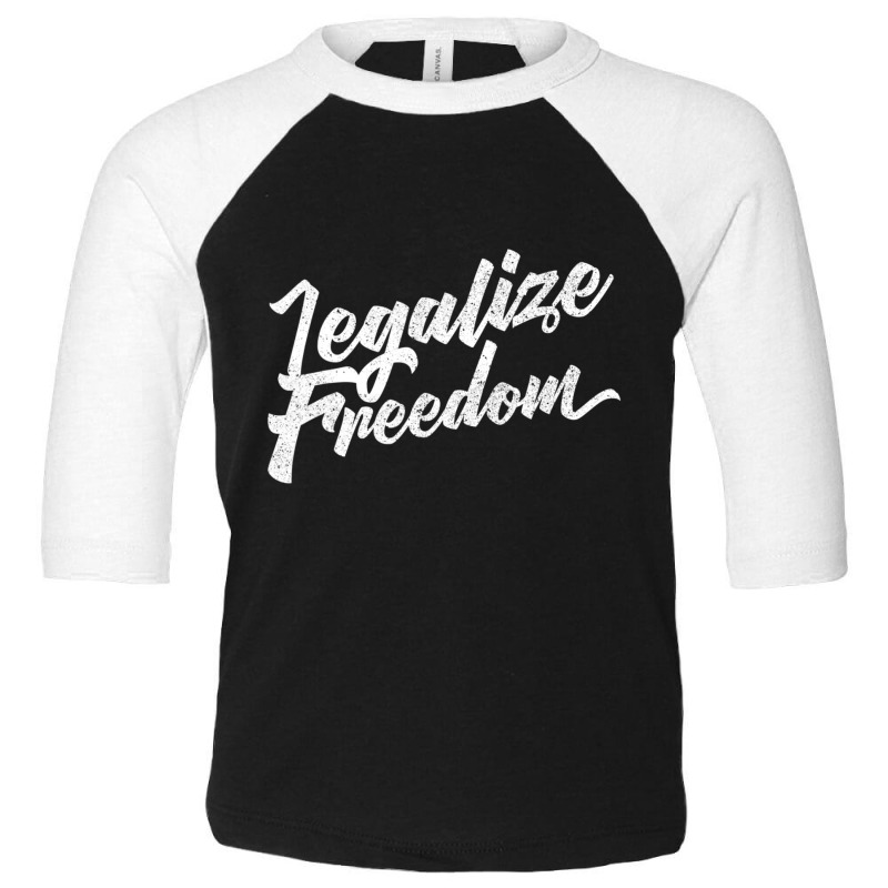 Legalize Freedom Libertarian Toddler 3/4 Sleeve Tee by Mata Gibson | Artistshot