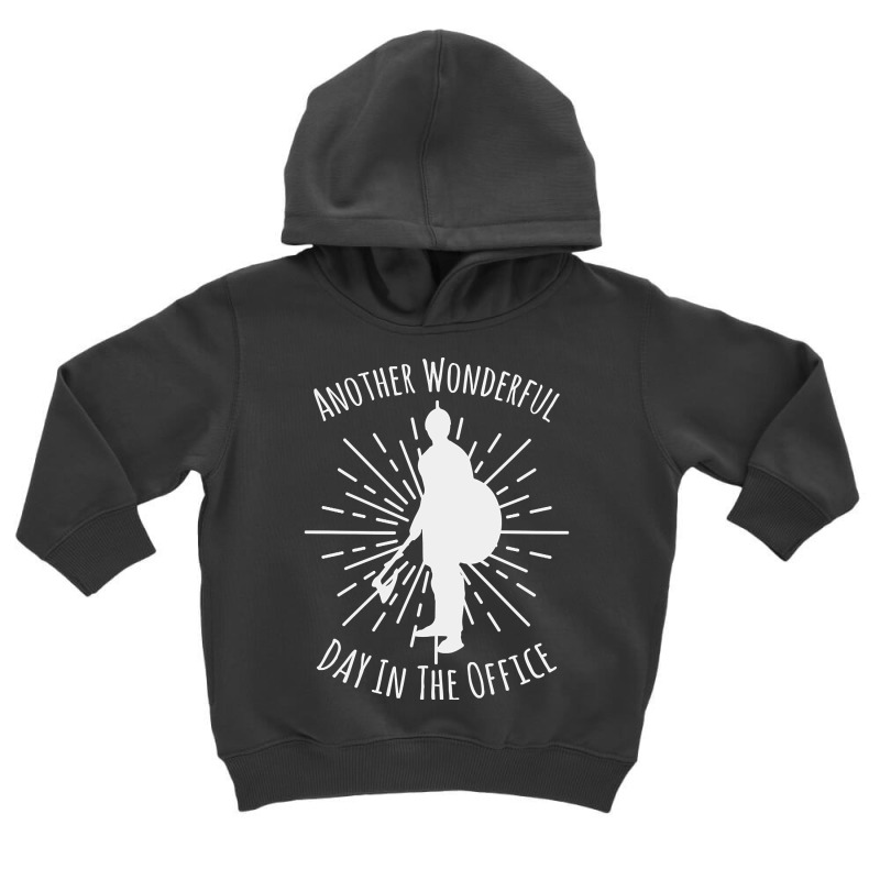 Another Wonderful Day In The Office - Office Warrior Fun Toddler Hoodie by atereabag | Artistshot