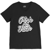 Pink As Fuck [tb] V-neck Tee | Artistshot