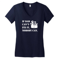 If Dad Can't Fix It Nobody Can Women's V-neck T-shirt | Artistshot