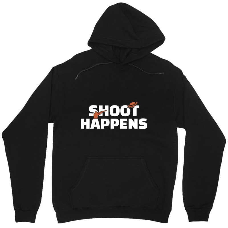 Shoot Happens Trap And Skeet Shooting Sporting Clays Pullover Hoodie Unisex Hoodie | Artistshot