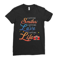 Capture Smiles  Capture  Love Capture  Life Photography Ladies Fitted T-shirt | Artistshot