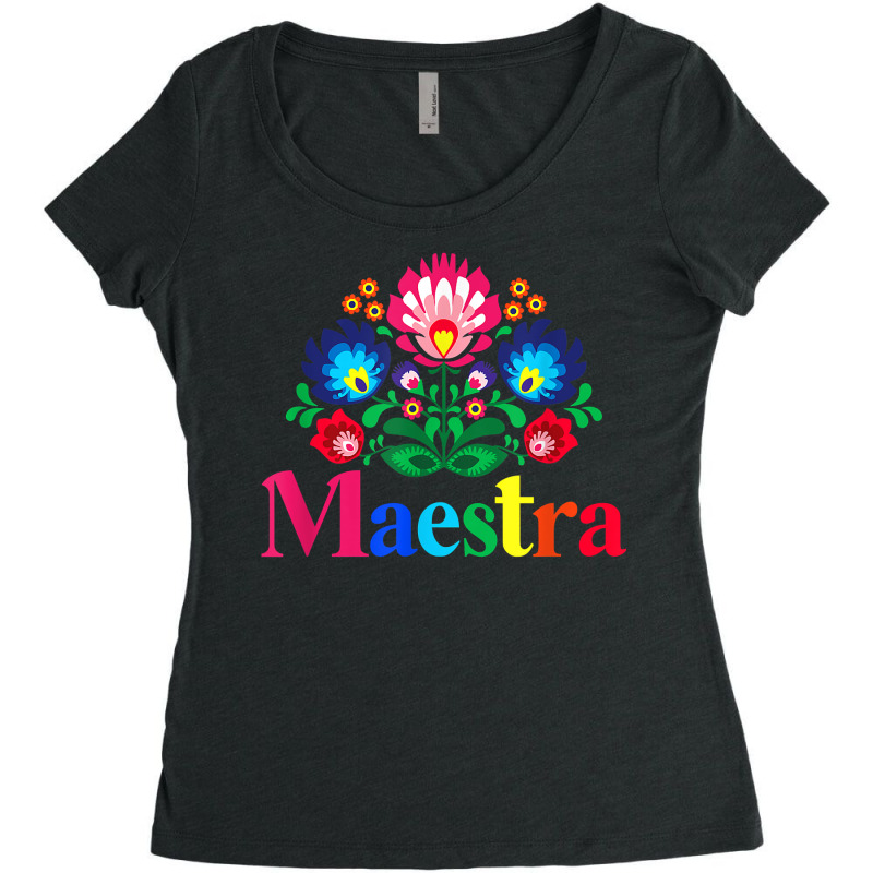 Maestra Proud Spanish Teacher Bilingual Teacher Latina T Shirt Women's Triblend Scoop T-shirt by cm-arts | Artistshot