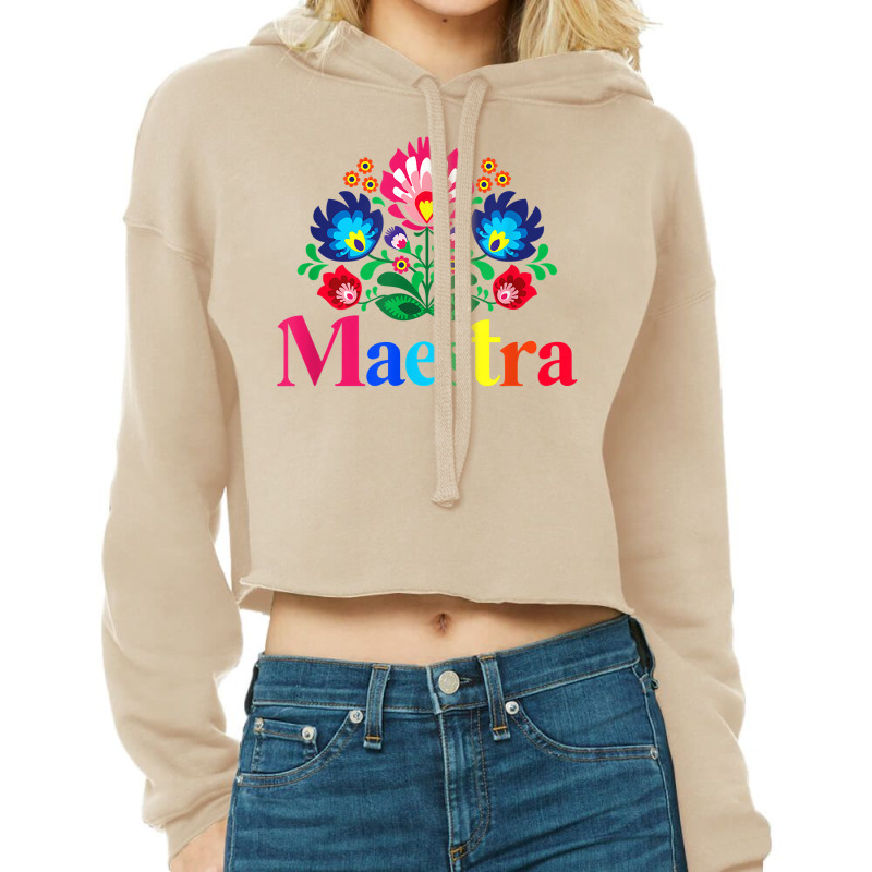 Maestra Proud Spanish Teacher Bilingual Teacher Latina T Shirt Cropped Hoodie by cm-arts | Artistshot