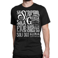 Sola Scriptura Protestant Christian Reformation 5 Solas Gift Sweatshir Classic T-shirt | Artistshot