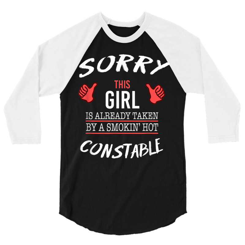 Sorry This Girl Is Taken By Hot Constable Funny T Shirt 3/4 Sleeve Shirt | Artistshot