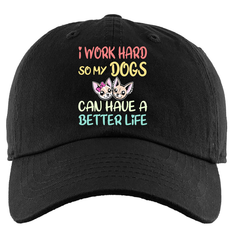 I Work Hard So My Dog Can Have A Better Life For Girls Kids Cap by Kanmopsuk45 | Artistshot