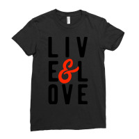 Live & Love (for Light Shirts) Ladies Fitted T-shirt | Artistshot