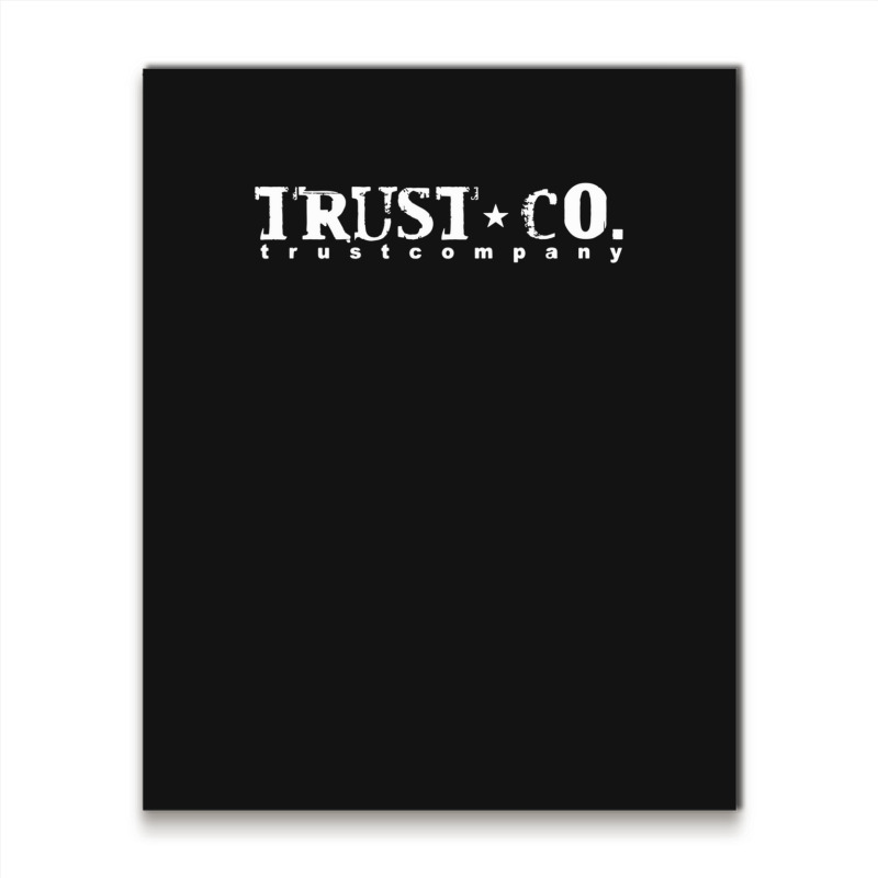 Trust Company Classic Teesshirts Metal Print Vertical | Artistshot