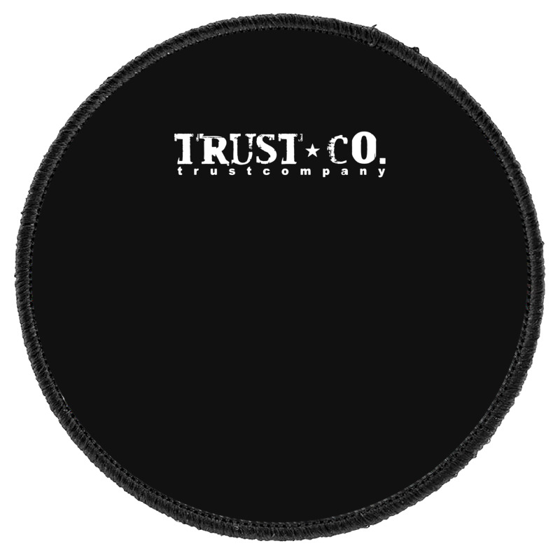 Trust Company Classic Teesshirts Round Patch | Artistshot