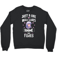 Just A Girl Who Loves Anime And Foxes Gift Women Crewneck Sweatshirt | Artistshot