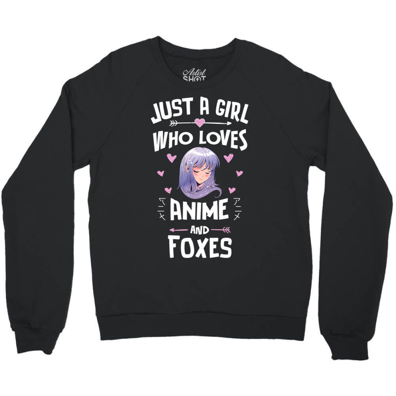 Just A Girl Who Loves Anime And Foxes Gift Women Crewneck Sweatshirt by thangdinhsinhelf | Artistshot