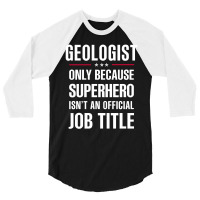 Gift For Superhero Geologist 3/4 Sleeve Shirt | Artistshot