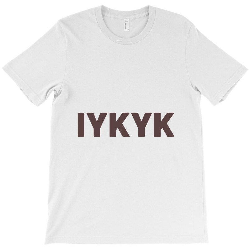 Iykyk If You Know You Know T-Shirt by gemuruhe | Artistshot