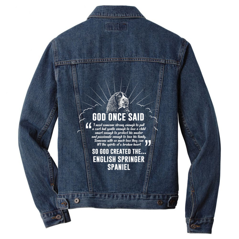 God Once Said English Springer Spaniel Dog Men Denim Jacket | Artistshot