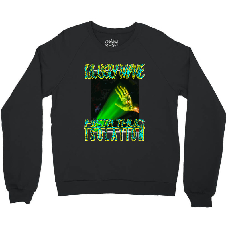 Mista Thug Isolation Classic Crewneck Sweatshirt by MikaelaLynnHolbrook | Artistshot