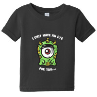 Eye For You, Eye Baby Tee | Artistshot