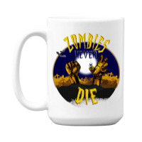 Zombies Never Die Graveyard Zombie Hands Halloween 15 Oz Coffee Mug | Artistshot