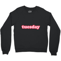 Tuesday Cute Crewneck Sweatshirt | Artistshot