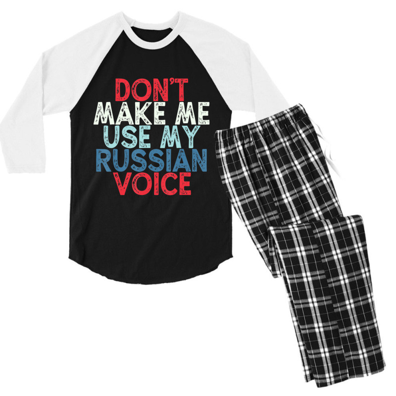 Don't Make Me Use My Russian Voice Men's 3/4 Sleeve Pajama Set | Artistshot