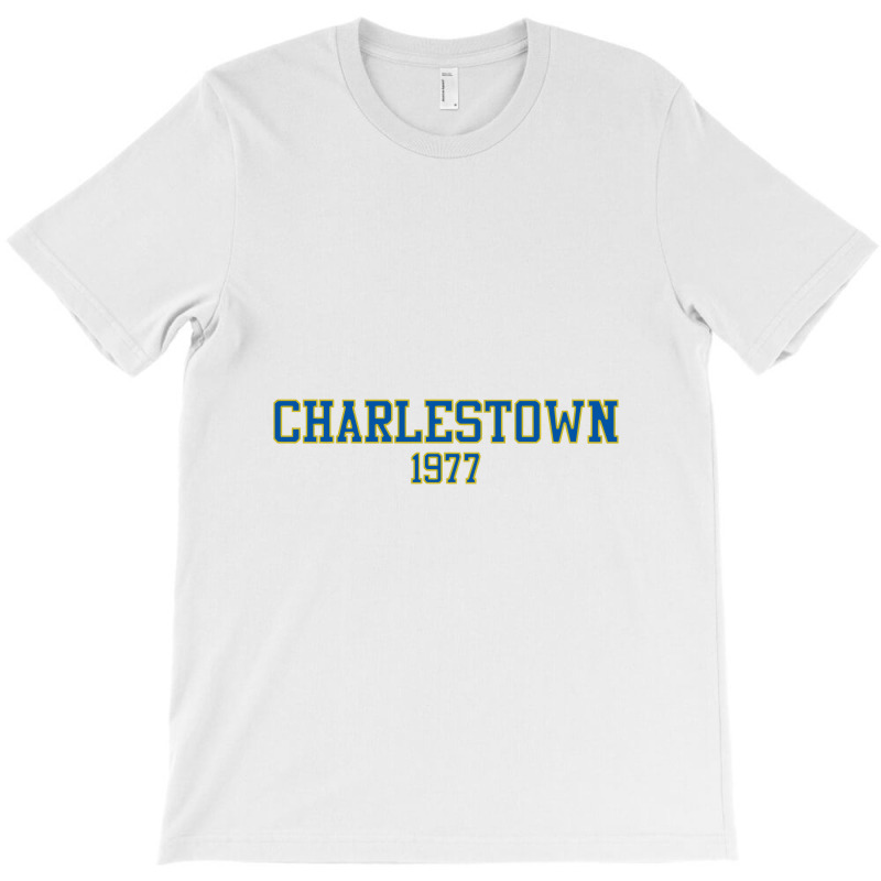 Charlestown 1977 (white Variant)   Slap Shot T-shirt | Artistshot