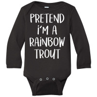 Pretend I M A Rainbow Trout Costume Funny Halloween Party Long Sleeve Baby Bodysuit | Artistshot