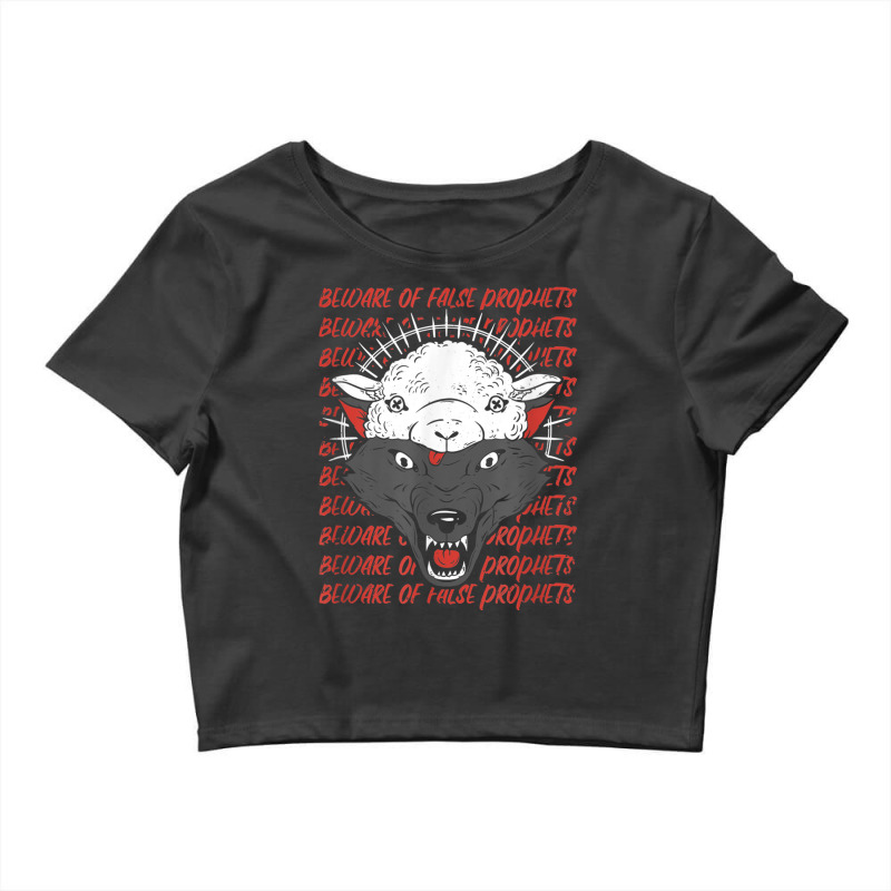 Wolf In Sheep's Clothing Beware False Prophets T Shirt Crop Top by cm-arts | Artistshot