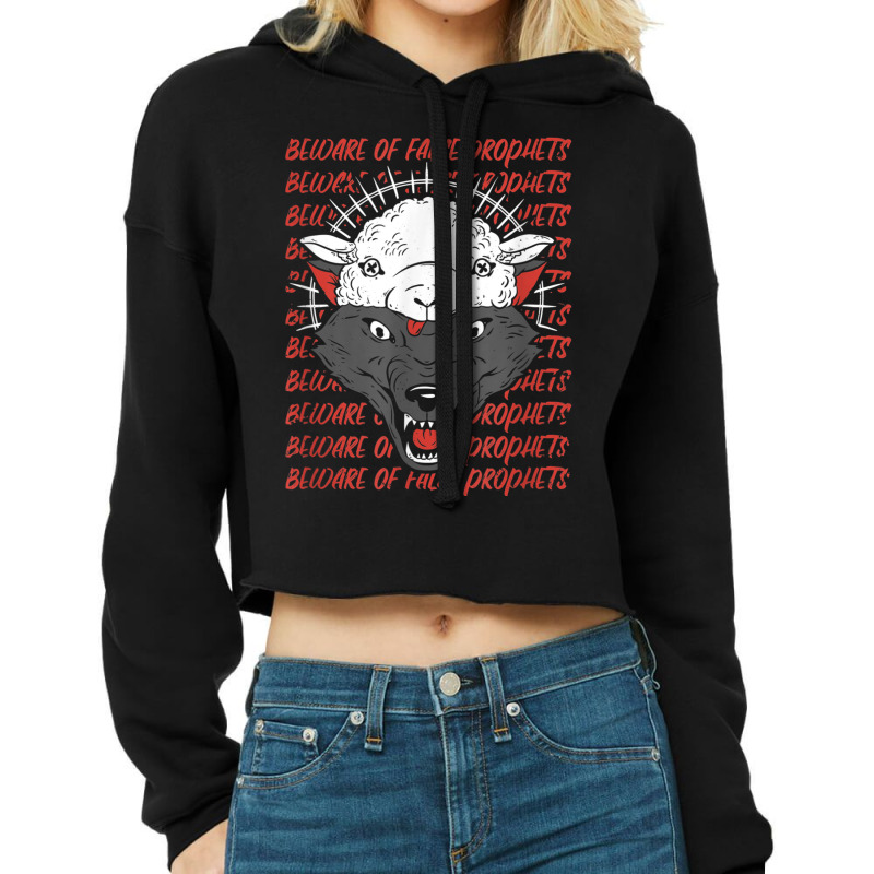 Wolf In Sheep's Clothing Beware False Prophets T Shirt Cropped Hoodie by cm-arts | Artistshot