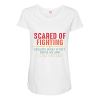 Scared Of Fighting What If They Choke Me And I Cum Instead T Shirt Maternity Scoop Neck T-shirt | Artistshot