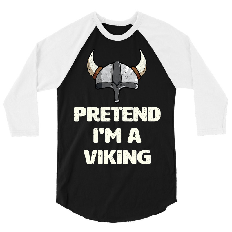 Pretend I M A Viking Costume Funny Halloween Party 3/4 Sleeve Shirt | Artistshot