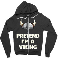 Pretend I M A Viking Costume Funny Halloween Party Zipper Hoodie | Artistshot