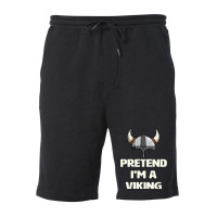 Pretend I M A Viking Costume Funny Halloween Party Fleece Short | Artistshot