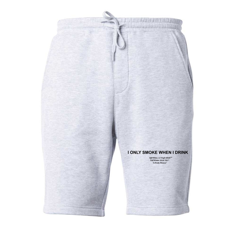 I Only Smoke When I Drink [tw] Fleece Short | Artistshot