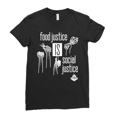 Food Justice Is Social Justice On White Ladies Fitted T-shirt Designed By Pinkanzee