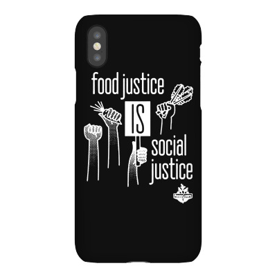 Food Justice Is Social Justice On White Iphonex Case Designed By Pinkanzee