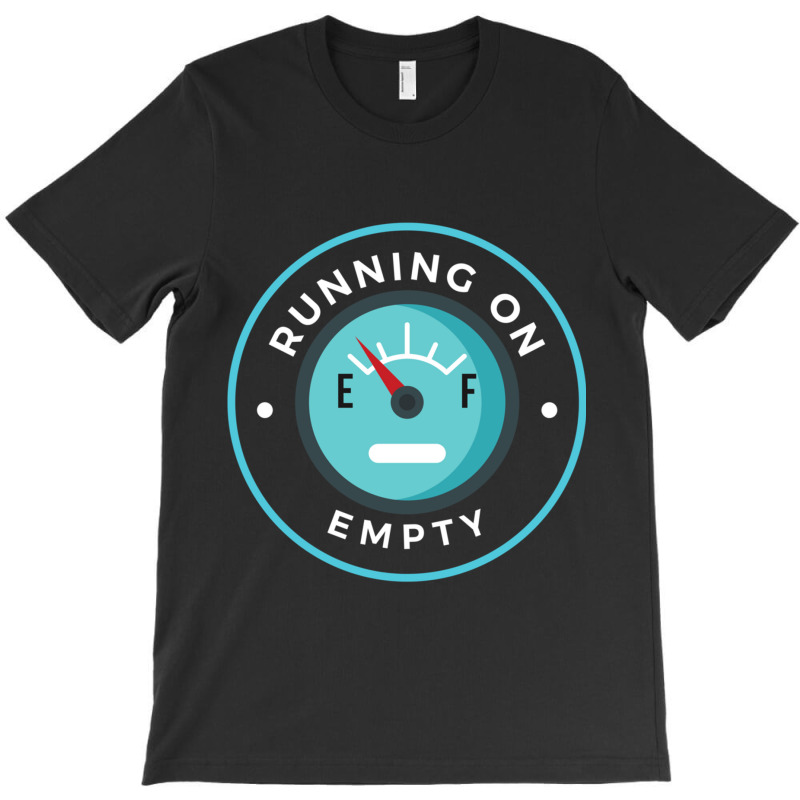 Running On Empty T-Shirt by cm-arts | Artistshot