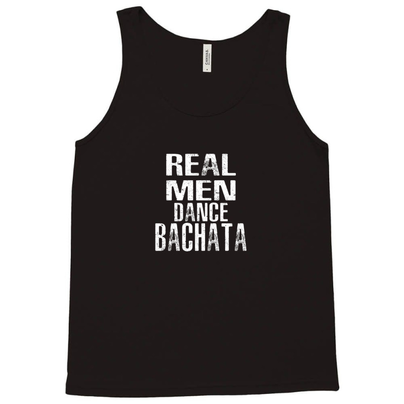 Real Man Dance Bachata Latin Dancer Workoutgift Tank Top by KellieRennhack | Artistshot