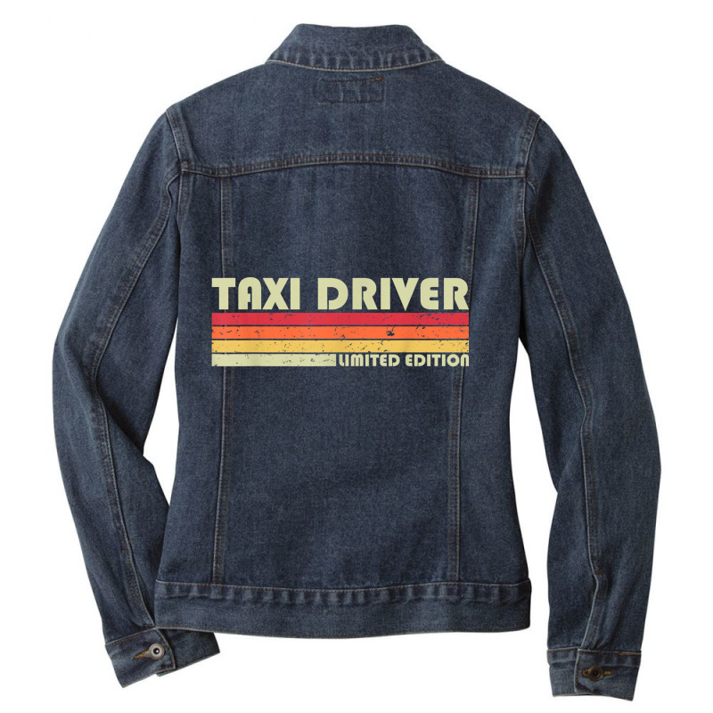 Taxi Driver Funny Job Title Profession Birthday Worker Idea T Shirt Ladies Denim Jacket by cm-arts | Artistshot