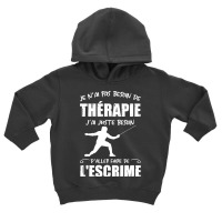 Fencing T  Shirt Thérapie De Escrime T  Shirt Toddler Hoodie | Artistshot