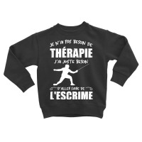 Fencing T  Shirt Thérapie De Escrime T  Shirt Toddler Sweatshirt | Artistshot