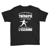 Fencing T  Shirt Thérapie De Escrime T  Shirt Youth Tee | Artistshot