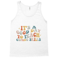 It Is A Good Day To Teach Coping Skills For Women T Shirt Tank Top | Artistshot